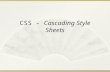 CSS -  Cascading Style Sheets