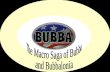 The Macro Saga of Bubba and Bubbalonia