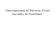 Determinants of Poverty, Food Security & Nutrition