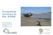 Ecosystem services in the NDBR Tara Hooper Plymouth Marine Laboratory tarh@pml.ac.uk