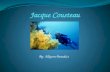 Jacque Cousteau