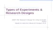 Types of Experiments & Research Designs