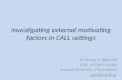 Investigating  external motivating factors in CALL settings