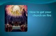 How to  get  your church  on  fire