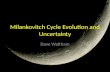 Milankovitch  Cycle Evolution and Uncertainty