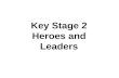 Key Stage 2 Heroes and Leaders