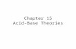 Chapter 15 Acid-Base Theories