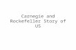 Carnegie and Rockefeller Story of US