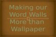 Making our Word Walls More  than  Wallpaper