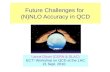 Future Challenges for  (N)NLO Accuracy in QCD