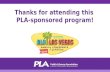 Thanks for attending this  PLA-sponsored program!