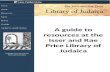 A guide to resources at the Isser and Rae Price Library of Judaica