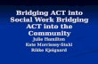 Bridging ACT into Social Work Bridging ACT into the Community
