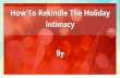 ppt 37088 How To Rekindle The Holiday Intimacy