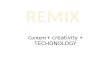 Content  + creativity +  TECHONOLOGY