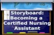 Storyboard: Becoming a  Certified Nursing Assistant