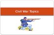 Civil War Topics
