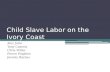 Child Slave Labor on the Ivory Coast
