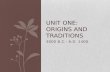 Unit One: Origins and Traditions