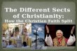 The Different Sects  of Christianity: How the Christian Faith Split
