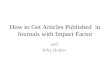 How to Get  Articles  Published  in  Journals  with Impact  Factor