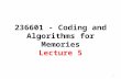 236601 - Coding and Algorithms  for  Memories Lecture 5
