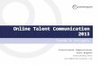 Online Talent Communication 2013