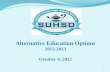 Alternative Education Options 2012-2013 October 4, 2012