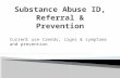 Substance Abuse ID, Referral & Prevention