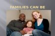 FAMILIES CAN BE DIFFERENT