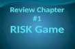 Review Chapter #1 RISK Game