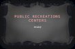 Public Recreations Centers