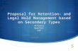 Proposal for Retention- and Legal Hold Management based on Secondary  T ypes