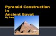 Pyramid Construction in  Ancient Egypt By Amy  Sencer