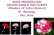 NON-MENDELIAN INHERITANCE  PATTERNS (Modes of Inheritance) H.  Biology Ms.  Kim