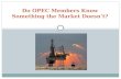 Do OPEC Members Know  Something the Market Doesn’t?