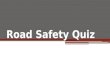 Road  Safety Quiz