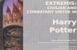 Courage in the everyday and in extremis: Civilian and combatant virtue in Harry Potter