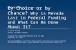 By Choice or by Chance?  Why is Nevada Last in Federal Funding and What Can Be Done About It?