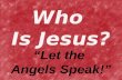 “Let the  Angels Speak!”