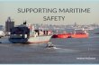 SUPPORTING MARITIME SAFETY