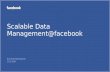 Scalable Data Management@facebook