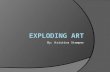 Exploding art