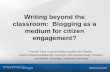 Writing  beyond the classroom:  Blogging as a medium for citizen engagement?