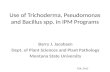 Use of  Trichoderma , Pseudomonas and Bacillus spp. in IPM Programs