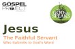 Jesus The Faithful Servant Who Submits to God’s Word