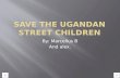 Save the Ugandan Street Children