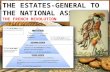 The  Estates-General  to the  National Assembly The French Revolution