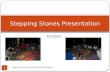 Stepping Stones Presentation