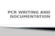 PCR WRITING AND DOCUMENTATION